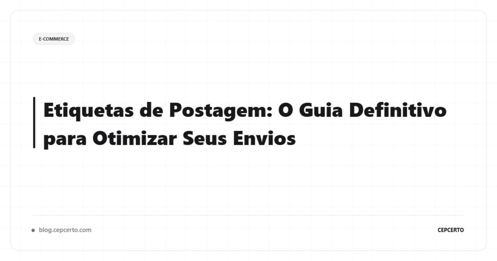 As Vantagens das Etiquetas de Postagem Automatizadas para Sua Empresa
